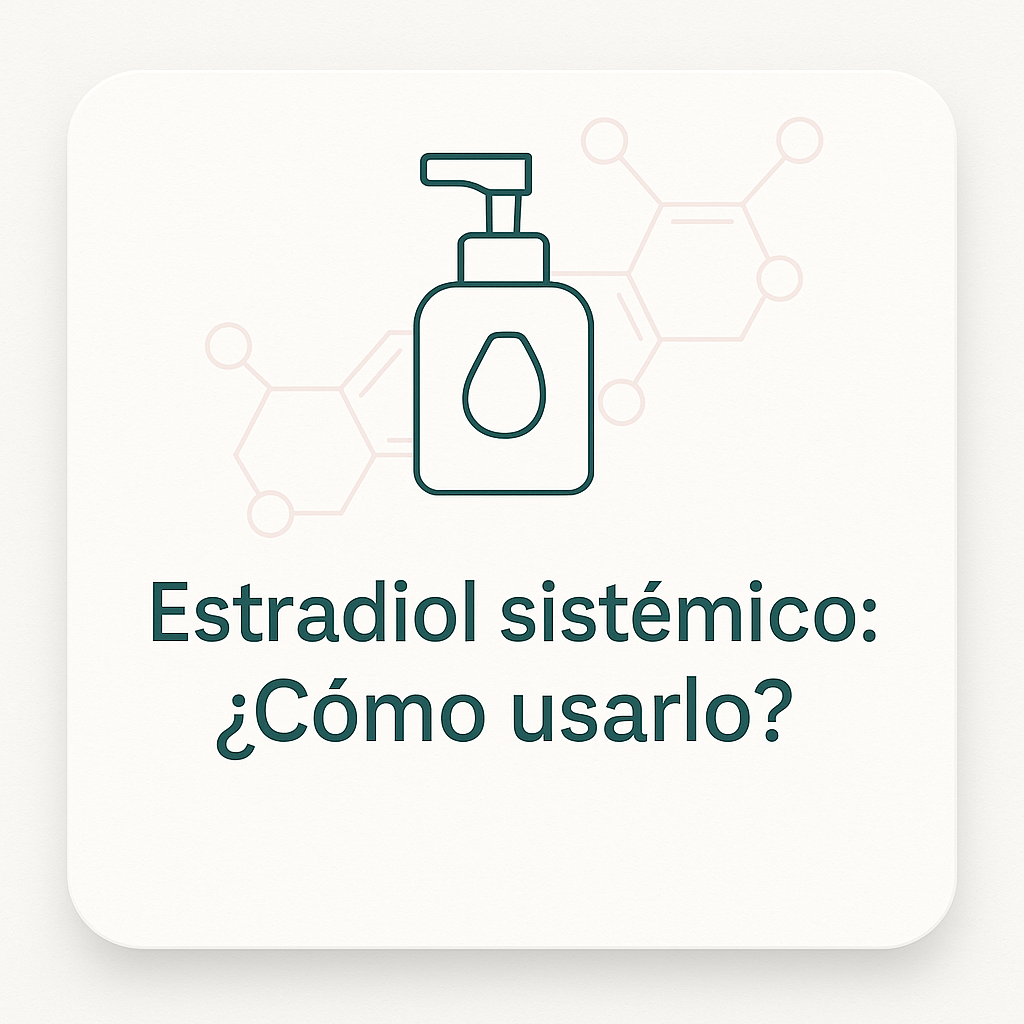 Estradiol sistémico: Como Usarlo