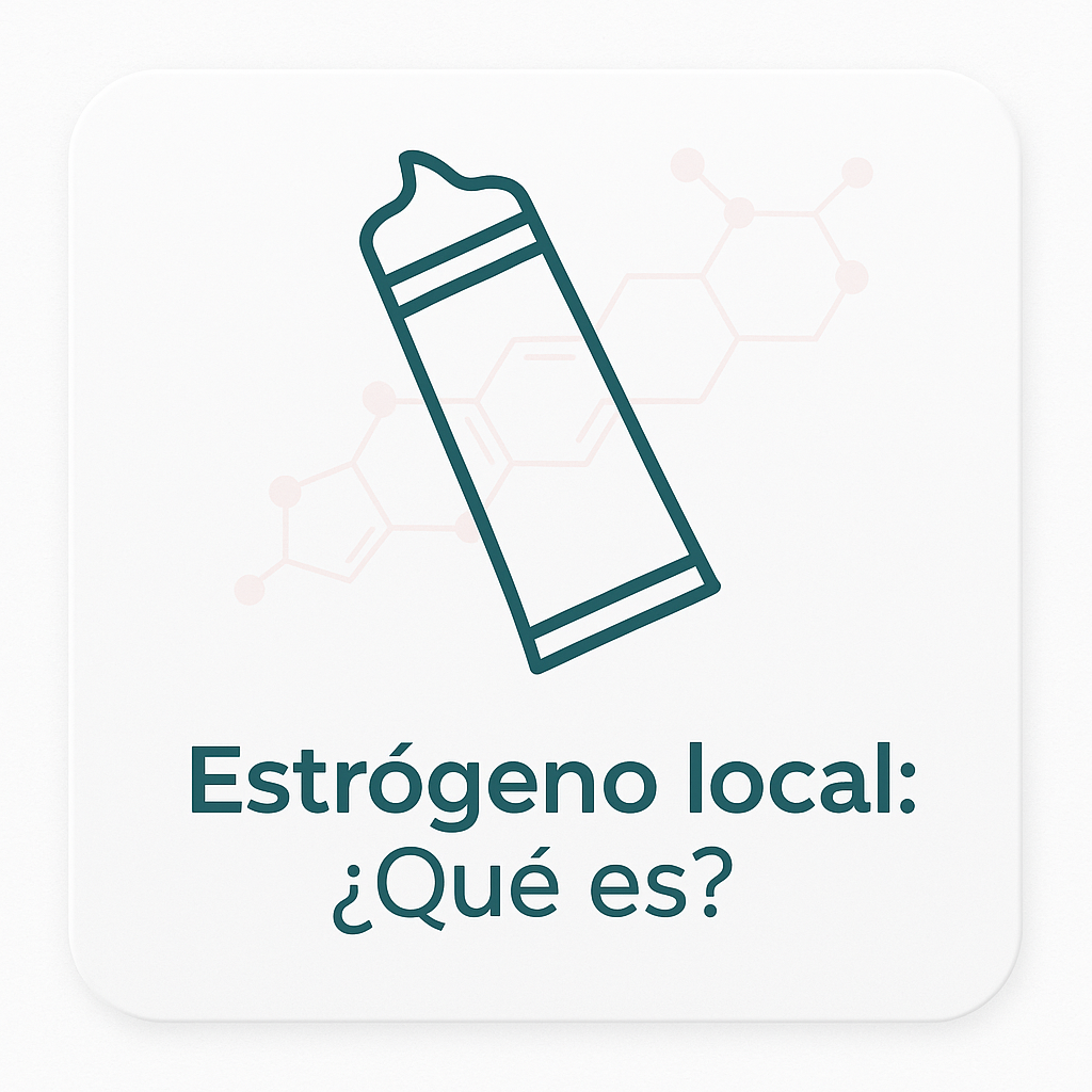 Estrógeno local : Qué es?